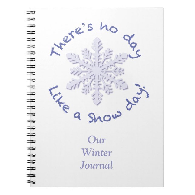 There's No Day Like a Snow Day! Notebook (Front)