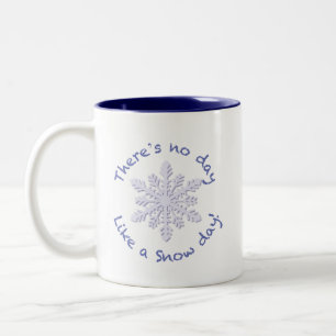 There's No Day Like a Snow Day! Two-Tone Coffee Mug