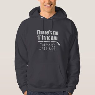 There's No 'I' in Team (Hockey) Hoodie