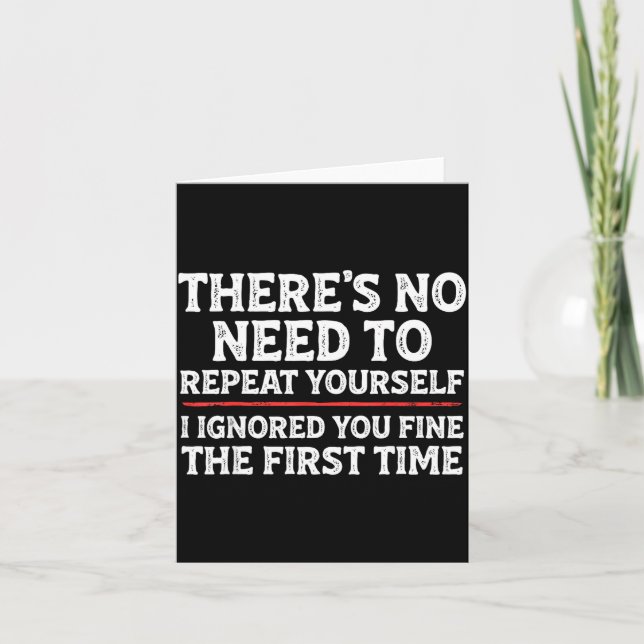 There's No Need To Repeat Yourself Funny Mom Dad J Card (Front)