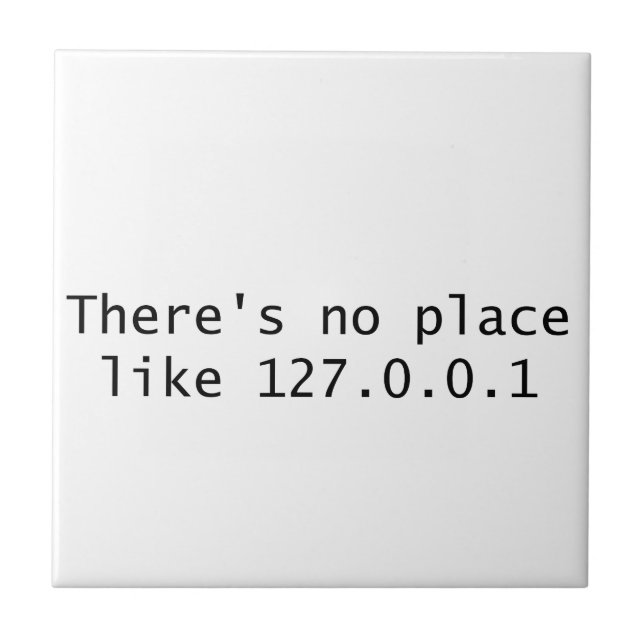 There's no place like 127.0.0.1 tile (Front)