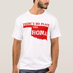 There's No Place Like Homa Oklahoma T-Shirt