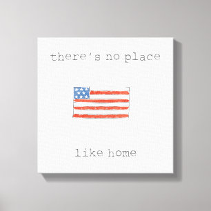 There's No Place Like Home   Flag of The USA Canvas Print