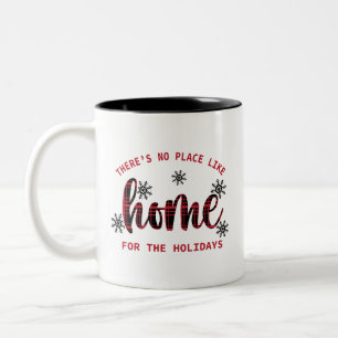 There's No Place Like Home For The Holidays  Two-Tone Coffee Mug
