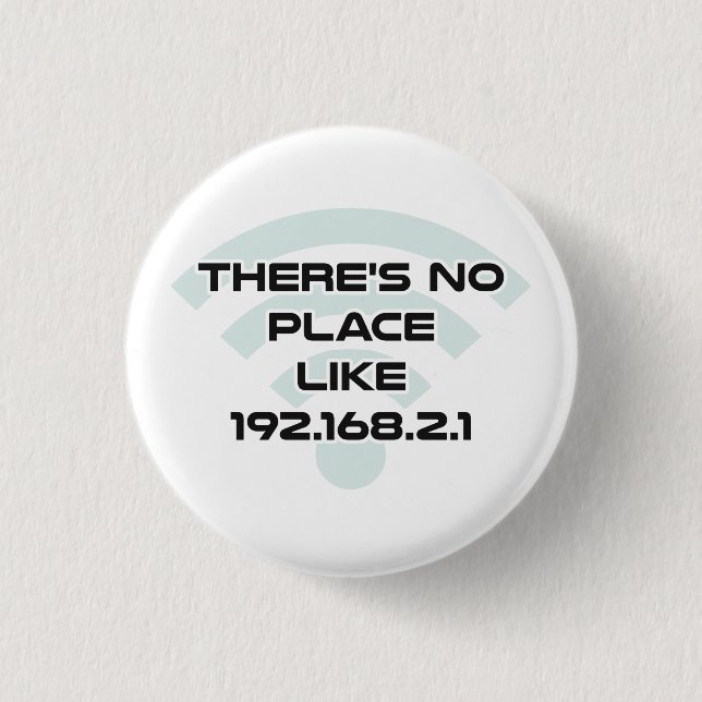 There's No Place Like Home IP Address 1 Inch Round Button (Front)