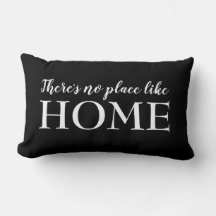 There's No Place Like Home Quote Black & White Lumbar Pillow