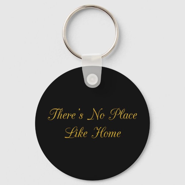 THERE'S NO PLACE LIKE HOME QUOTES REALESTATE WELCO KEYCHAIN (Front)