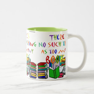 There's No Such Thing as Too Many Books! - green Two-Tone Coffee Mug