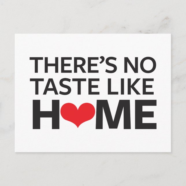 There's No Taste Like Home Postcard (Front)