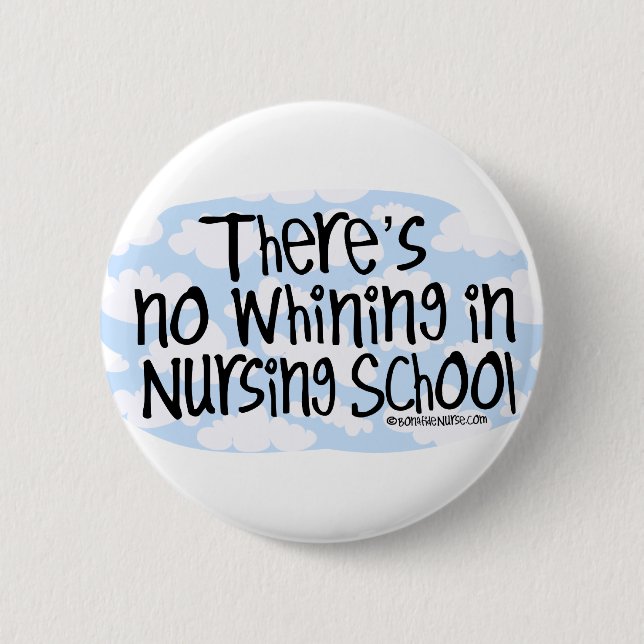There's No Whining in Nursing School 2 Inch Round Button (Front)