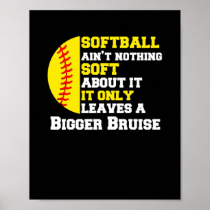 There's Nothing Soft About Softball Funny Pitcher Poster