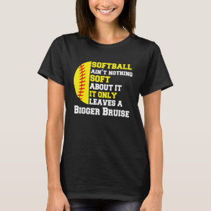 There's Nothing Soft About Softball Pitcher Catch T-Shirt