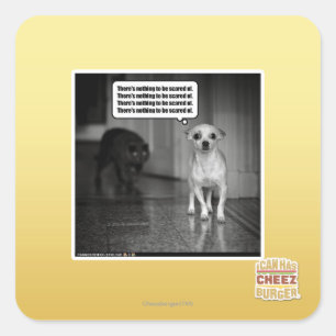 There's nothing to be scared of square sticker