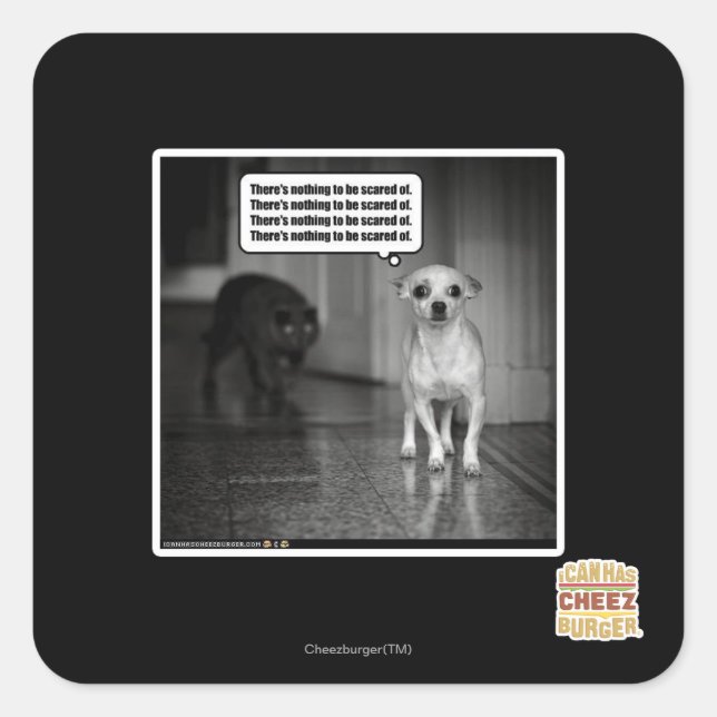 There's nothing to be scared of square sticker (Front)