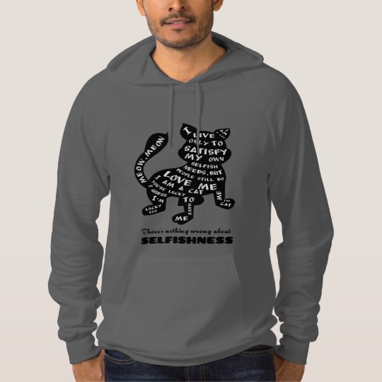 There's nothing wrong about selfishness Sweatshirt