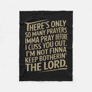There's only many prayers imma pray before cuss fleece blanket