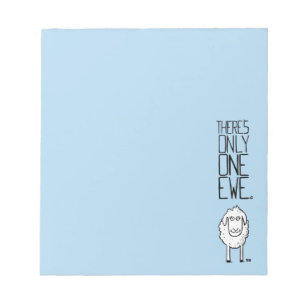 There's Only One Ewe™ Notepad