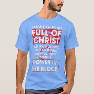 There's Power In Blood  Funny Religious Christian  T-Shirt
