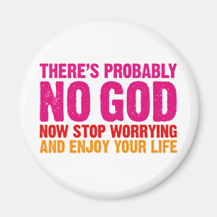 There's probably no god, now stop worrying... magnet