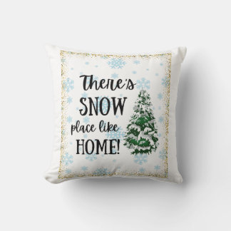 There's Snow Place Like Home Throw Pillow