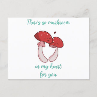There's So Mushroom In My Heart For You - Love Postcard