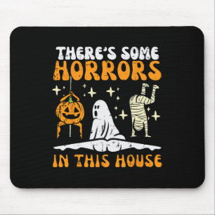 There's Some Horrors In This House Fun Halloween M Mouse Pad