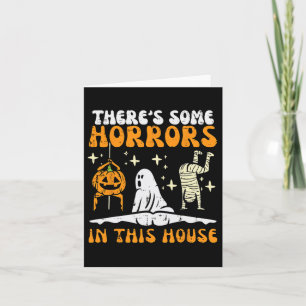There's Some Horrors In This House Funny Halloween Card