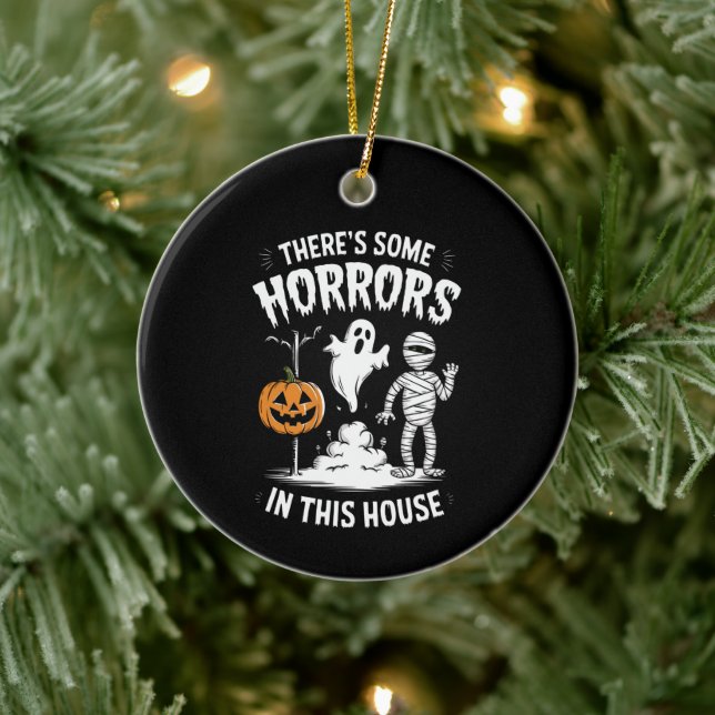 There's Some Horrors In This House Funny Halloween Ceramic Ornament (Tree)