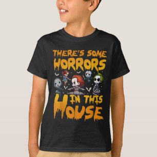 Theres Some Horrors In This House Funny Halloween  T-Shirt