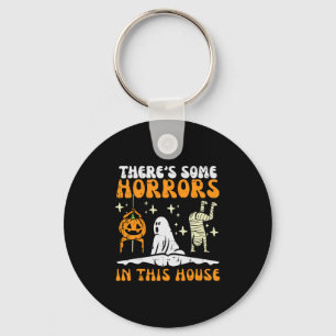 There's Some Horrors In This House Funny Horror Ch Keychain