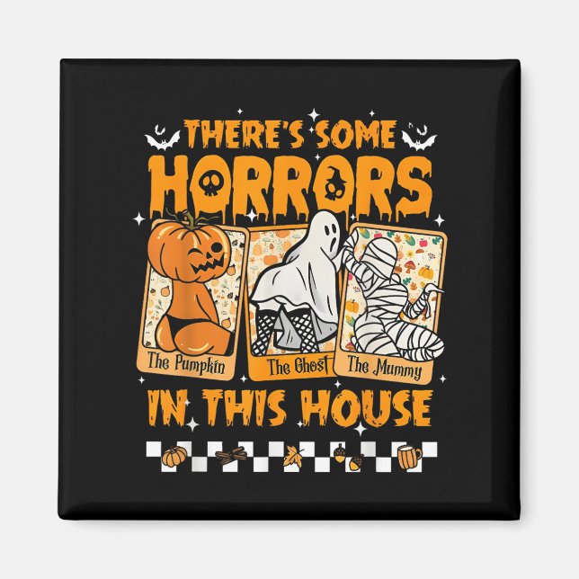 There's Some Horrors In This House Funny Horror Ch Magnet (Front)