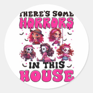 Theres Some Horrors In This House Funny Horror Cha Classic Round Sticker