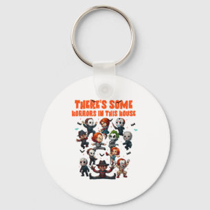 Theres Some Horrors In This House Funny Horror Cha Keychain