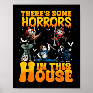 Theres Some Horrors In This House Funny Horror Cha Poster