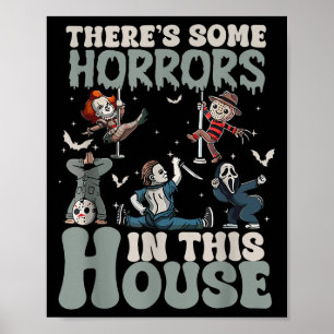 Theres Some Horrors In This House Funny Horror Cha Poster
