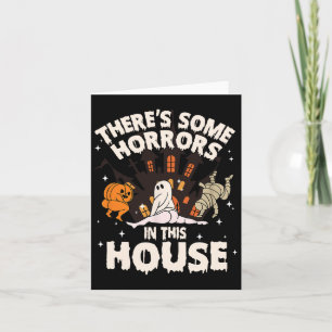 There's Some Horrors In This House Ghost Halloween Card