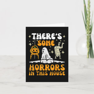 Theres Some Horrors In This House Ghost Halloween Card