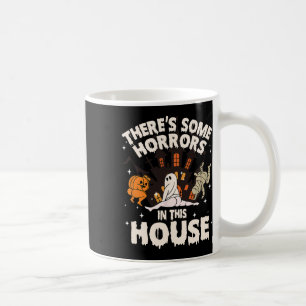 There's Some Horrors In This House Ghost Halloween Coffee Mug