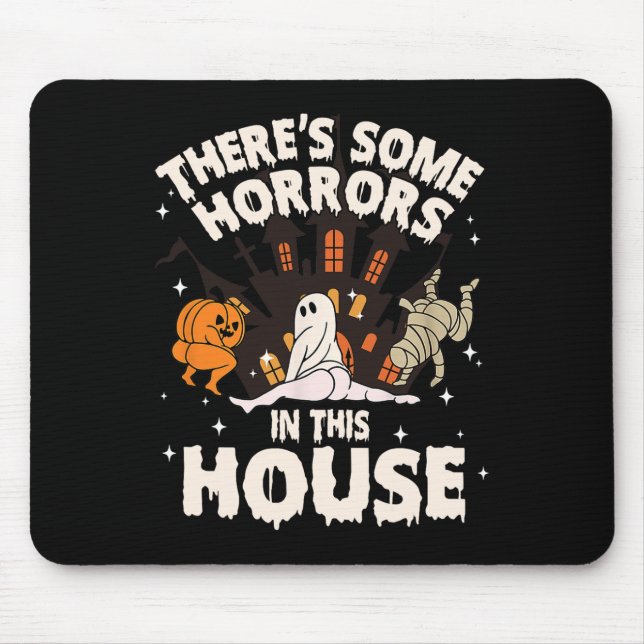There's Some Horrors In This House Ghost Halloween Mouse Pad (Front)