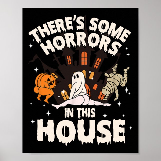 There's Some Horrors In This House Ghost Halloween Poster (Front)
