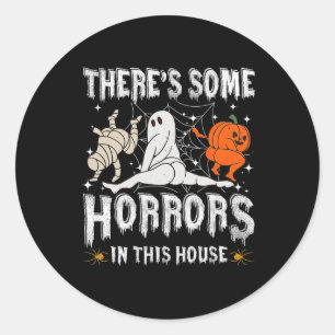 There's Some Horrors In This House Ghost Pumpkin H Classic Round Sticker
