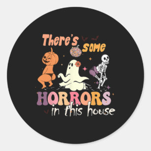 There's Some Horrors In This House Ghost Pumpkin H Classic Round Sticker