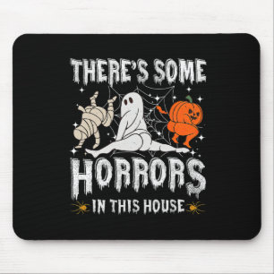 There's Some Horrors In This House Ghost Pumpkin H Mouse Pad