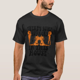 There'S Some Horrors In This House Ghost Pumpkin H T-Shirt