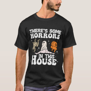 There's Some Horrors In This House Ghost Pumpkin H T-Shirt