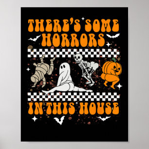 There's Some Horrors In This House Halloween Ghost Poster