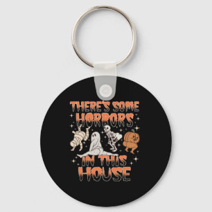 There's Some Horrors In This House Halloween Gifts Keychain