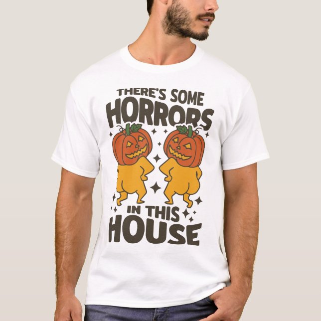 There's Some Horrors In This House Halloween Pumpk T-Shirt (Front)