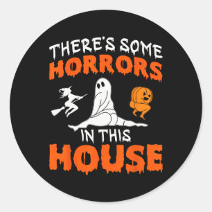 There's Some Horrors In This House Halloween Spook Classic Round Sticker