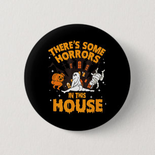 There's Some Horrors In This House Pumpkin Ghost H 2 Inch Round Button